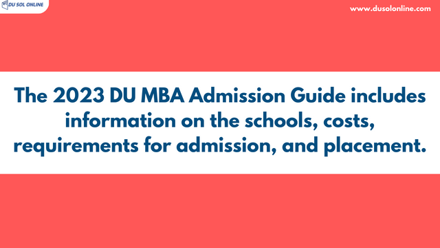 The 2023 DU MBA Admission Guide includes information on the schools, costs, requirements for admission, and placement.